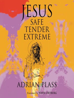 cover image of Jesus--Safe, Tender, Extreme